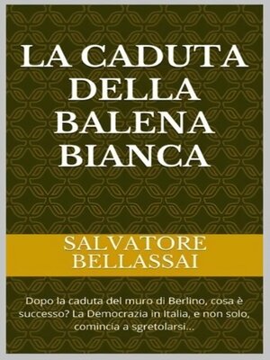 cover image of La Caduta della Balena Bianca
